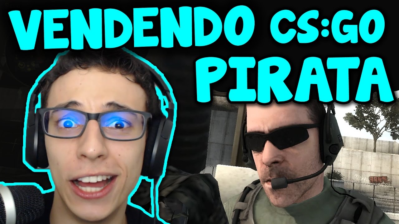 VENDENDO CS PIRATA DENTRO DO CS:GO - PEGADINHA (PT-BR)