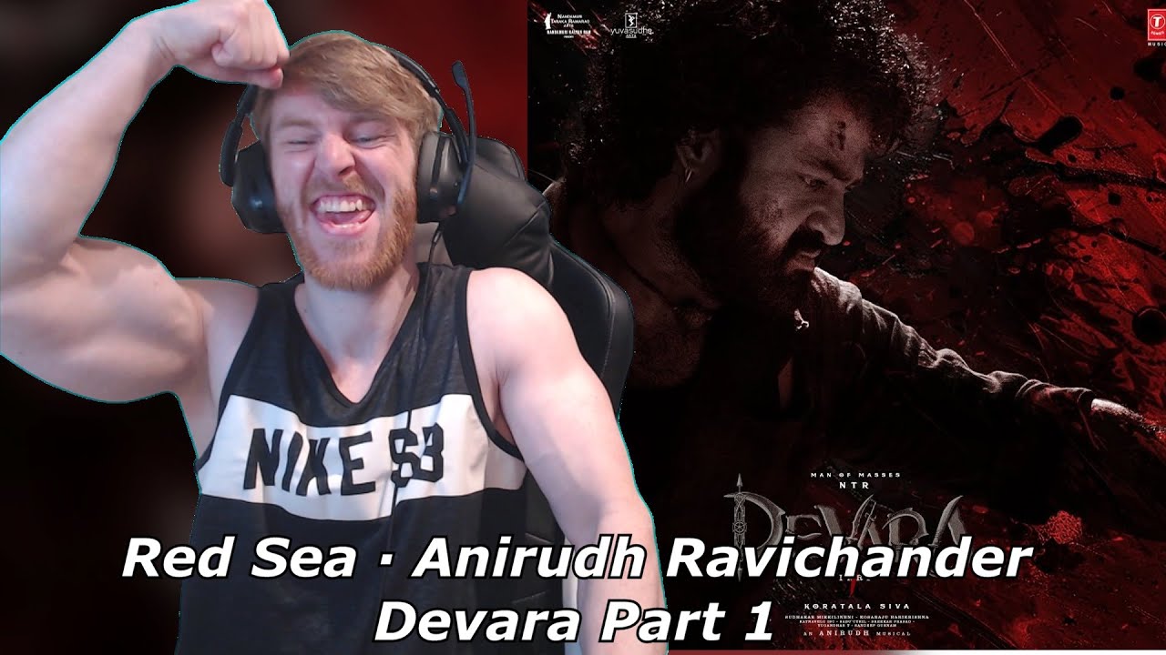 Red Sea · Anirudh Ravichander - Devara Part 1 • Reaction By Foreigner