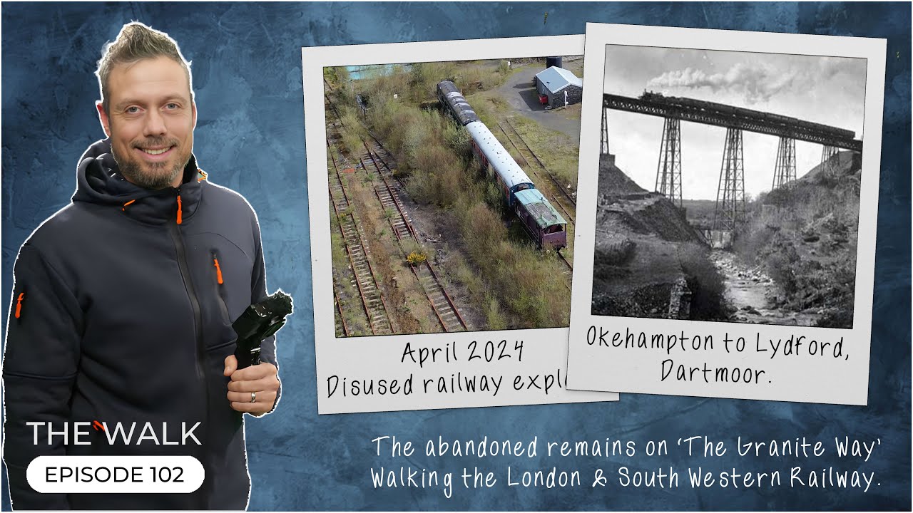 The Walk - EP 102 - The Abandoned Remains On 'The Granite Way' - Okehampton to Lydford - Dartmoor