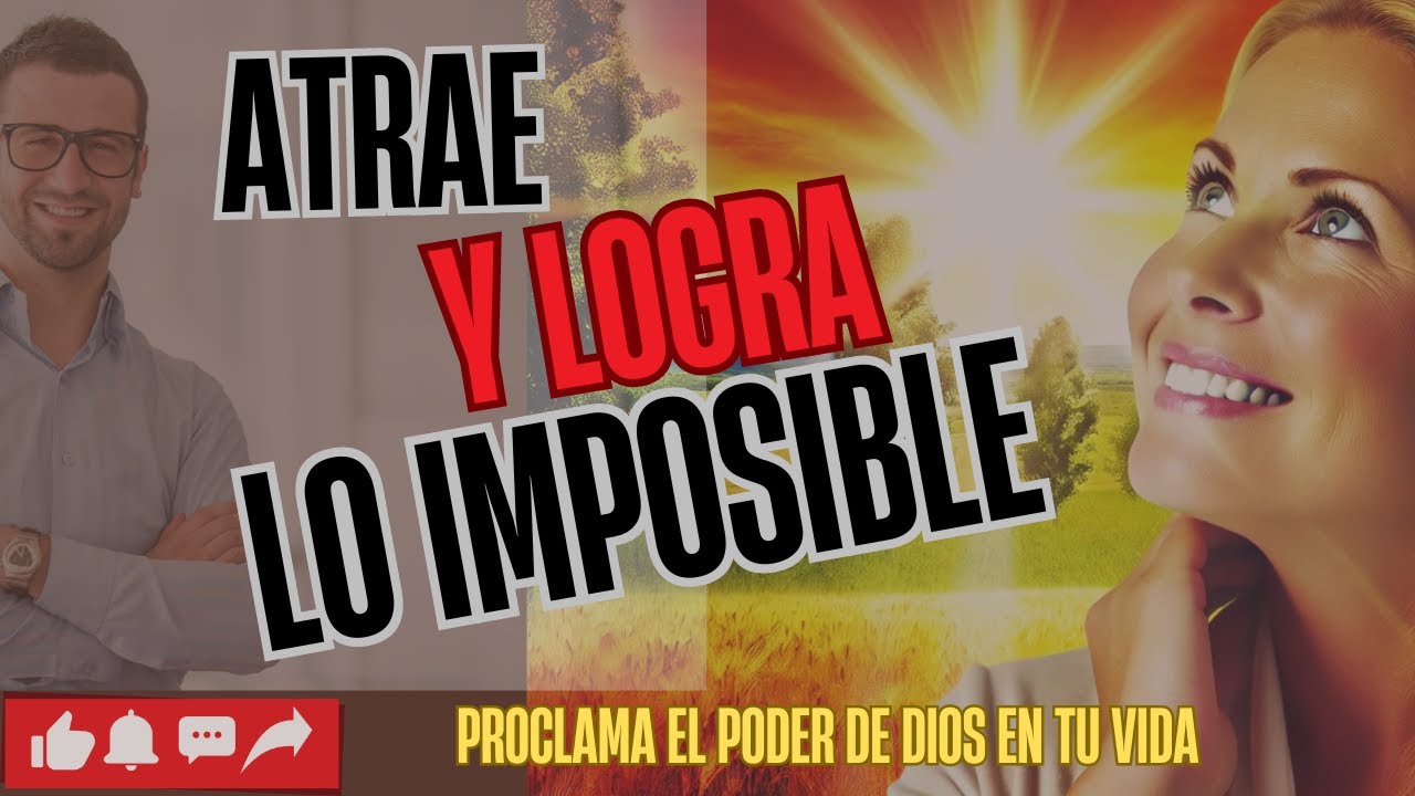Como Atraer y Lograr lo Imposible Confiando en Dios | Fluyendo en Bendici&oacute;n