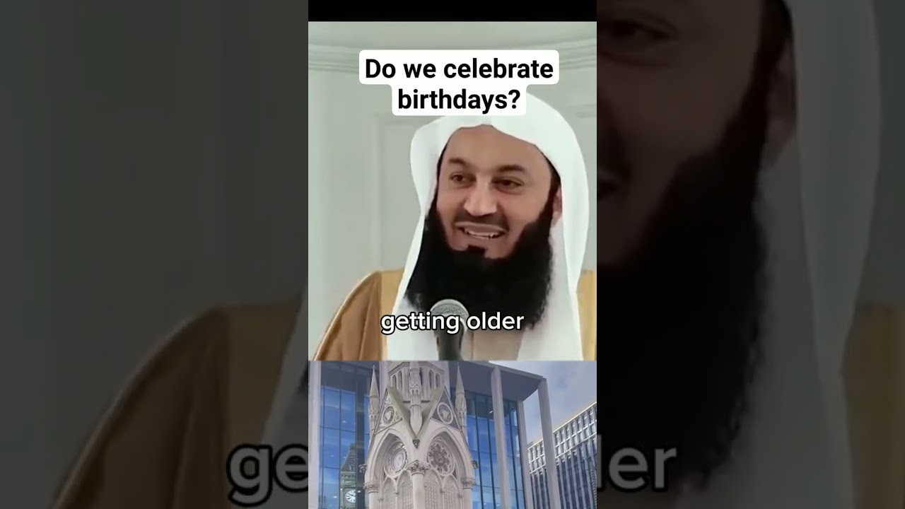 Do We Celebrate Birthdays | Mufti Menk |