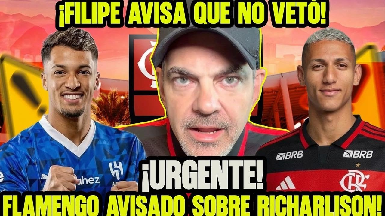 ¡Atención! Flamengo recibe noticia sobre Richarlison y Filipe desmiente veto a M. Leonardo