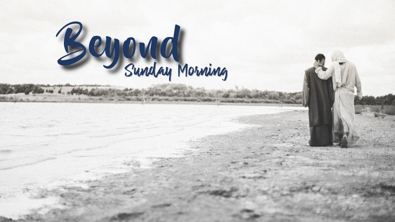 Beyond Sunday Morning 06 27 22