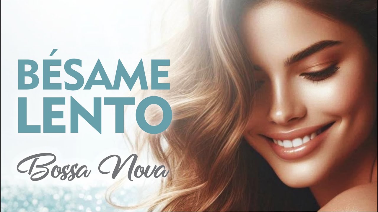 Besame Lento - Bolero Bossa Fusión