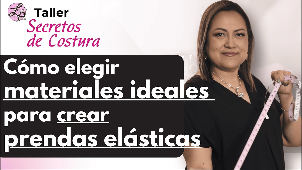 Secretos de Costura: Cómo elegir materiales ideales para crear prendas elásticas