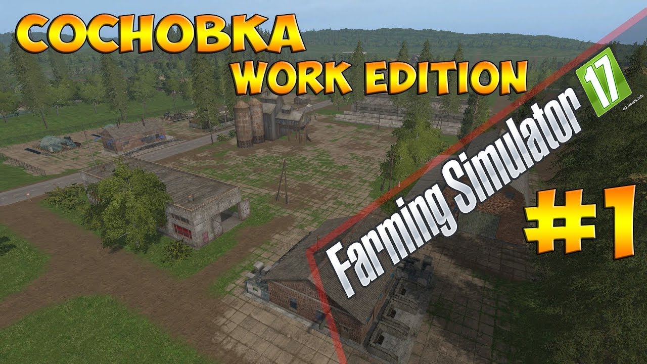 Farming Simulator 17 ► Сосновка Work edition ► долгожданное начало. #1