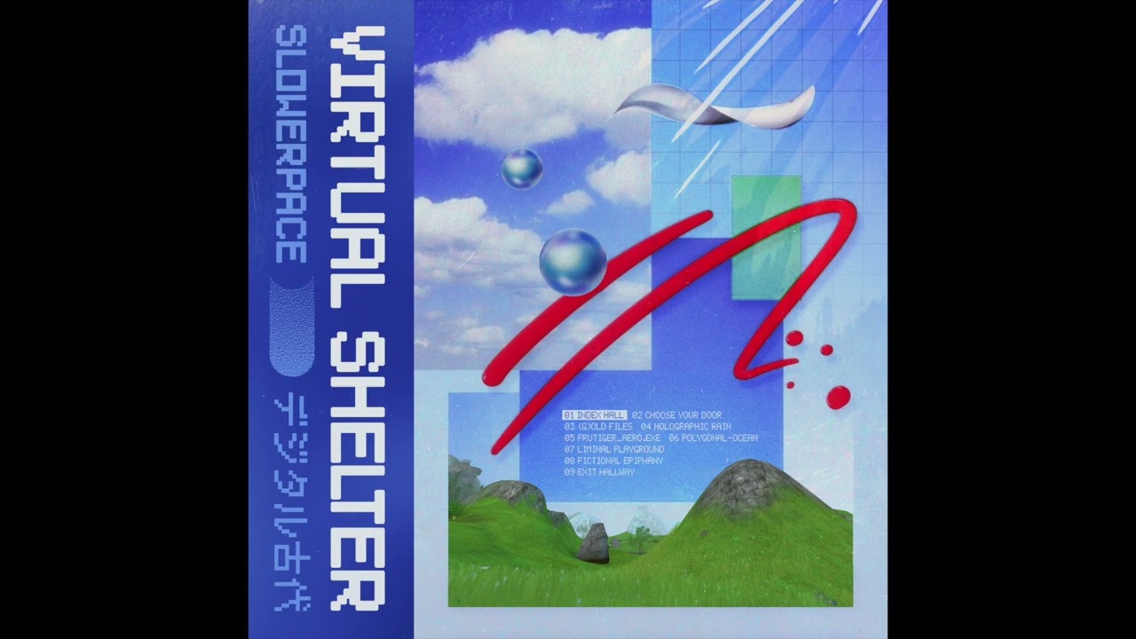 slowerpace 音楽 - Virtual Shelter シ​ェ​ル​タ​ー
