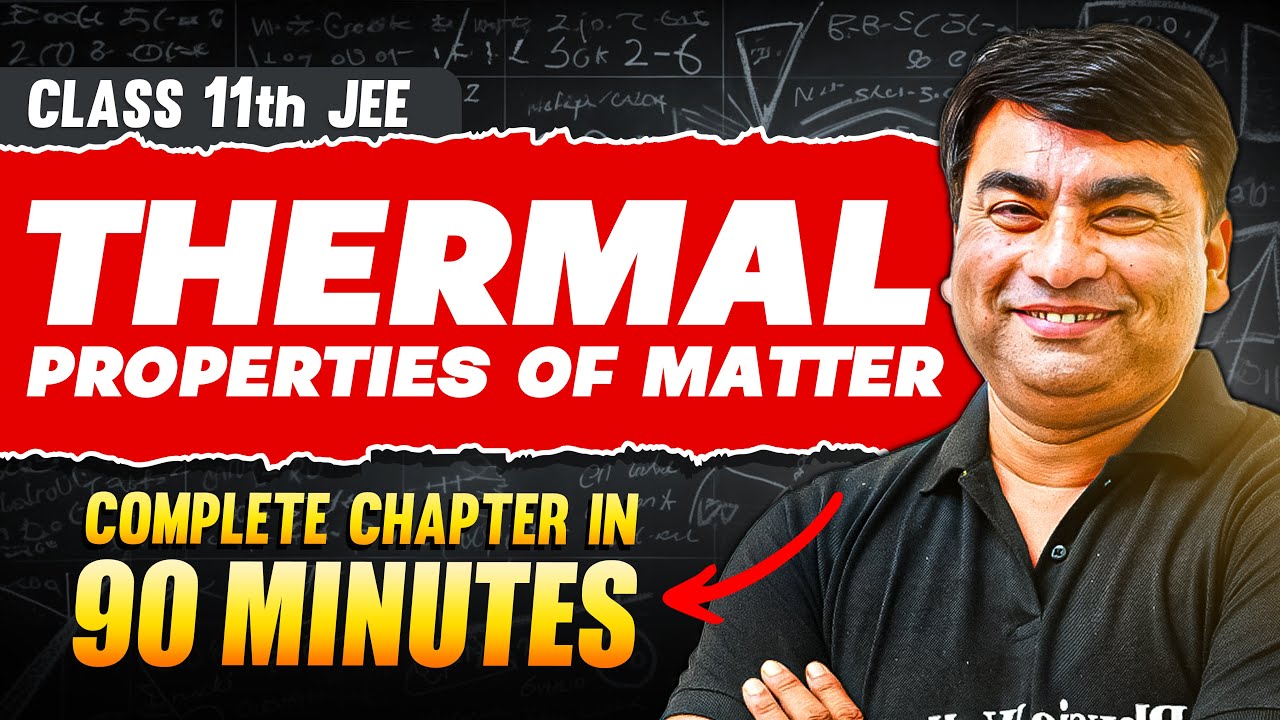 THERMAL PROPERTIES OF MATTER in 90 Minutes | Full Chapter Revision | Class 11th JEE
