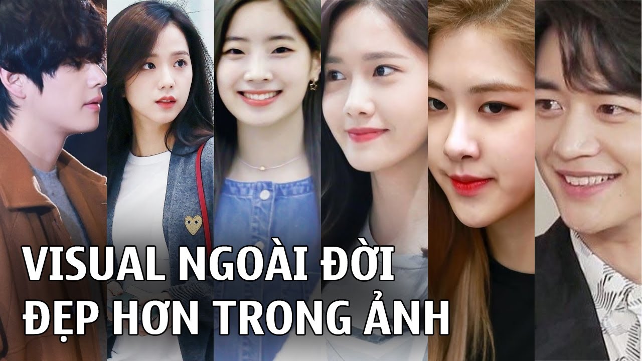 Những Idol Kpop có visual ngoài đời còn đẹp hơn trong ảnh
