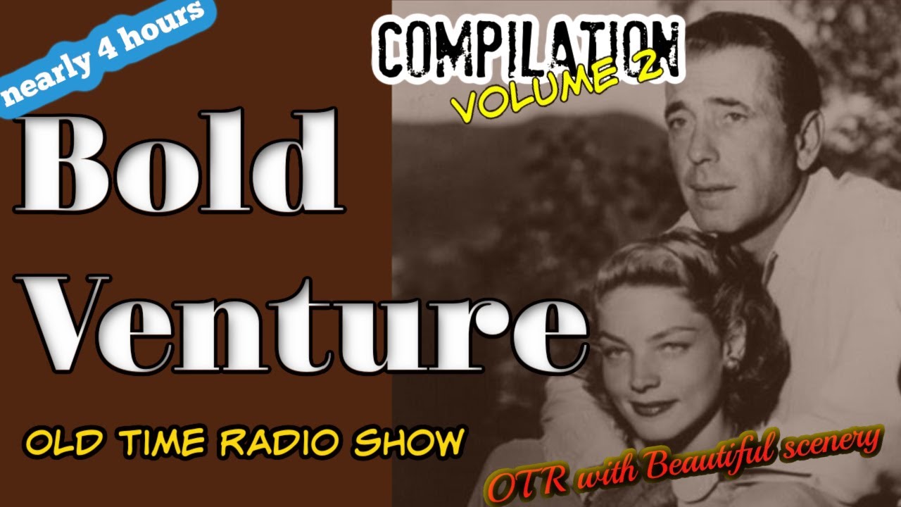 Old Time Radio Adventure Compilation👉Bold Venture/Episode 2/OTR With Relaxing Scenery