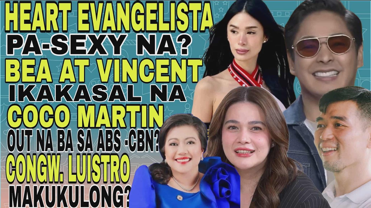 CONGW. LUISTRO, IKUKULONG? HEART E., PA-SEXY NA? COCO M., OUT NA SA ABS?