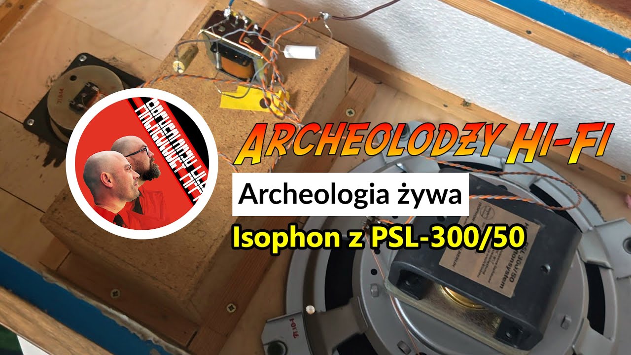 Isophon z PSL-300 - Kolumny głośnikowe  - Archeologia Żywa @archeolodzy_hi-fi  odc. 161 #hifi