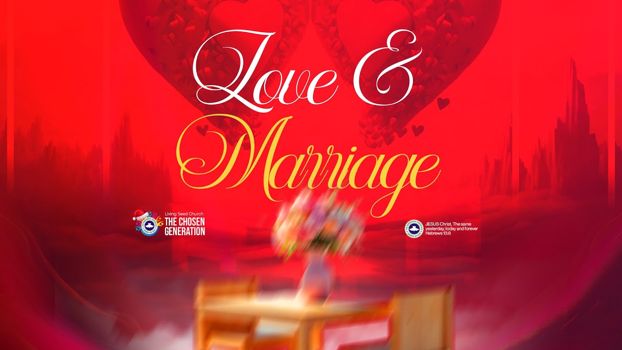 LOVE AND MARRIAGE | RCCG, LSC THE CHOSEN GENERATION || 14TH DECEMBER 2025