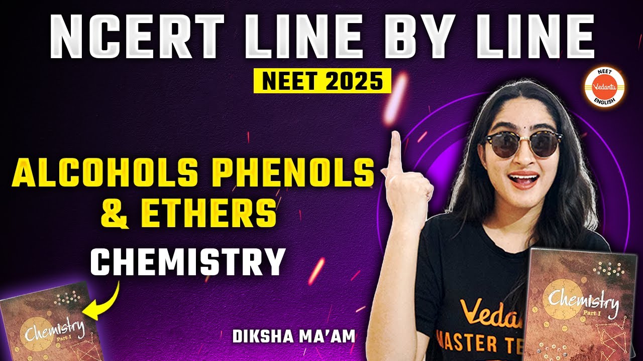 Alcohols, Phenols & Ethers | NCERT Line by Line | NEET 2025 Chemistry | Diksha Ma`am