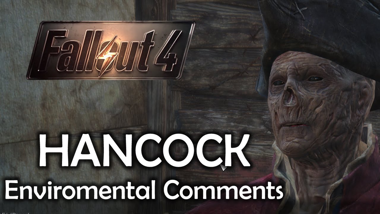 Fallout 4 — Хэнкок: комментарии по окружающей среде
