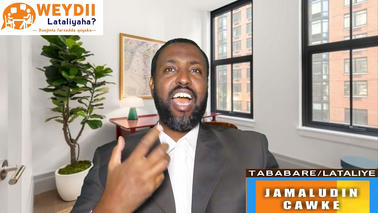 WEYDII LATALIYAHA  ASTAAMAHA JUG-MASKAXEEDKA FURIINKA KADIB  Jamaludin Cawke Lataliyaha qoyska