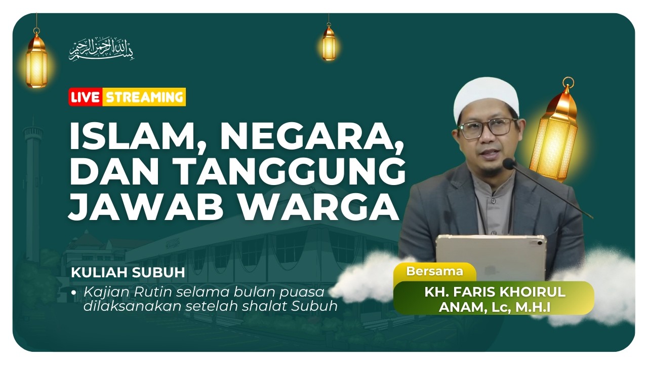[KULIAH SUBUH] ISLAM, NEGARA, DAN TANGGUNG JAWAB WARGA - 09 Maret 2026