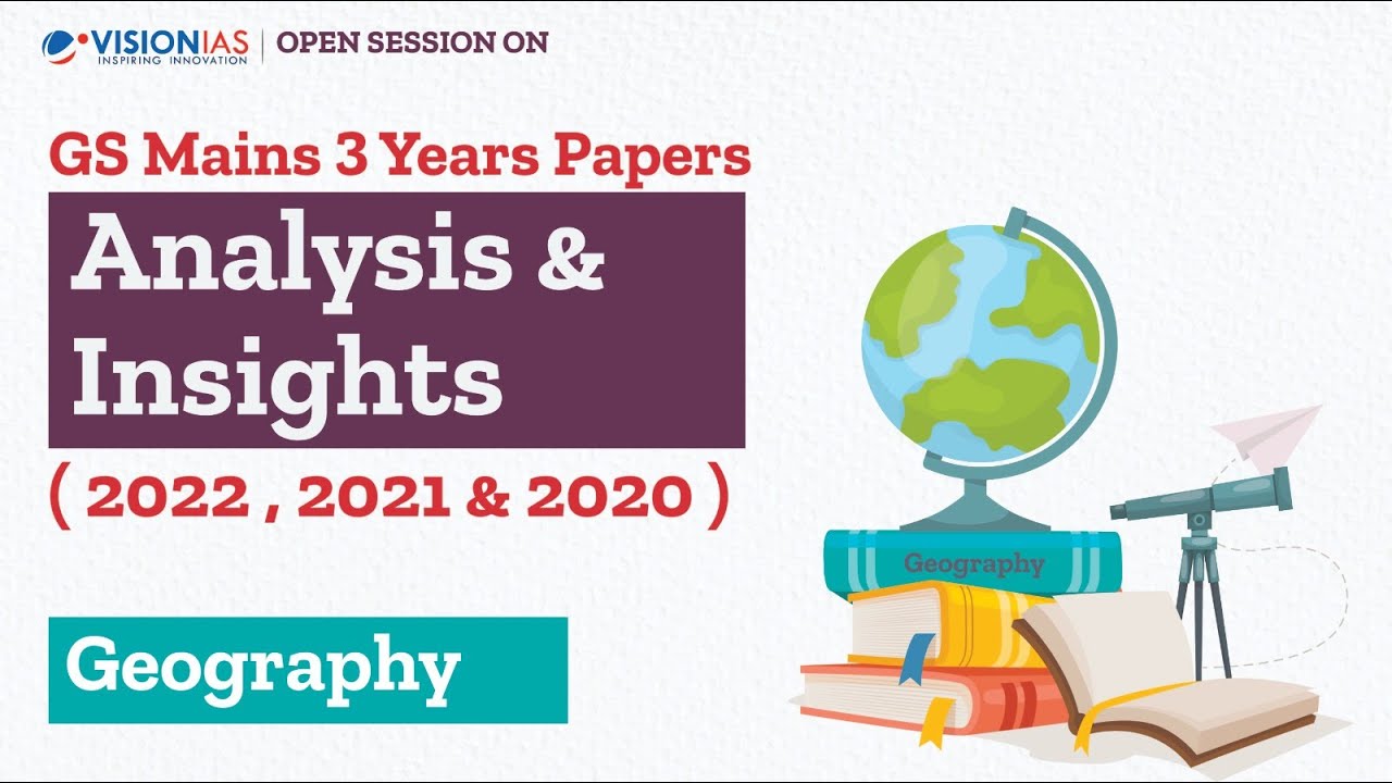 Open Session on GS Mains 3 years' Papers' Analysis & Insights | Geography