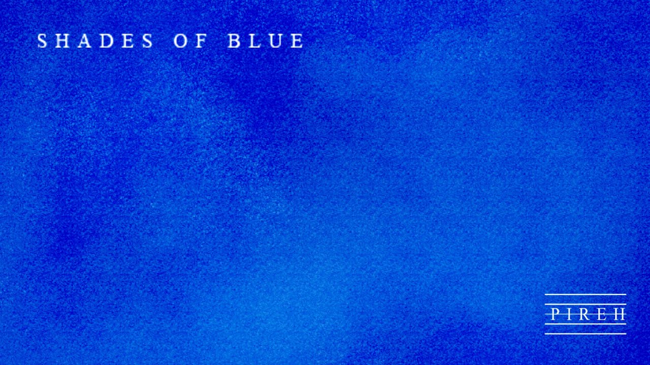 Shades of Blue | Pireh