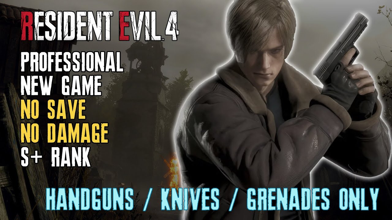 [Resident Evil 4 Remake] Professional, Handguns/Knives/Grenades Only, No Save No Damage, S+ Rank
