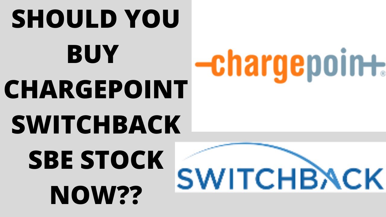 SWITCHBACK SBE STOCK MERGER WITH CHARGEPOINT HUGE OPPORTUNITY - BUY NOW?