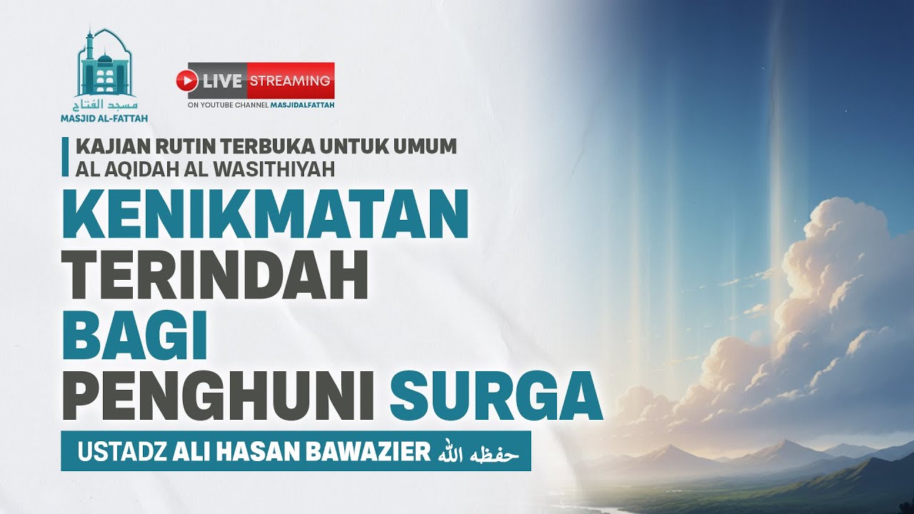 Kenikmatan Terindah Bagi Penghuni Surga - Al-‘Aqidah al-Wasithiyyah - Ustadz Ali Hasan Bawazier