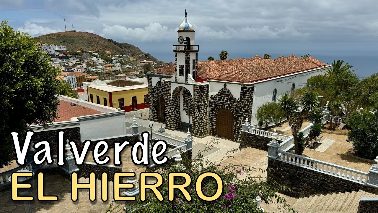 El Hierro - Villa de Valverde 🏙️🇮🇨