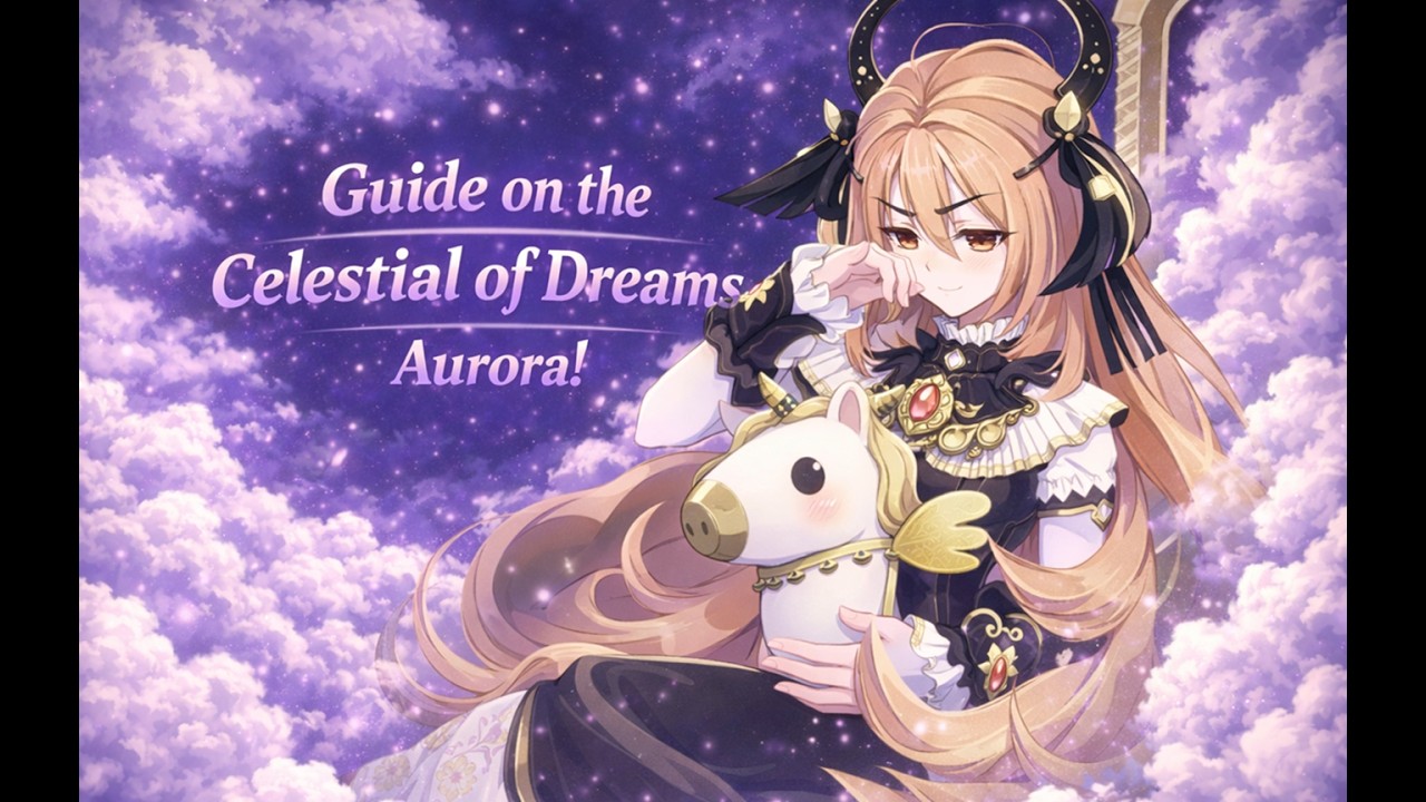 A Guide to the Celestial of Dreams - Aurora - AFK Journey: Homestead - Tower of Memory