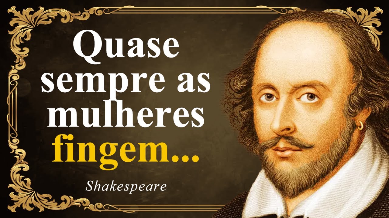Citações de William Shakespeare ridiculamente sinceras! | Melhores frases de Shakespeare