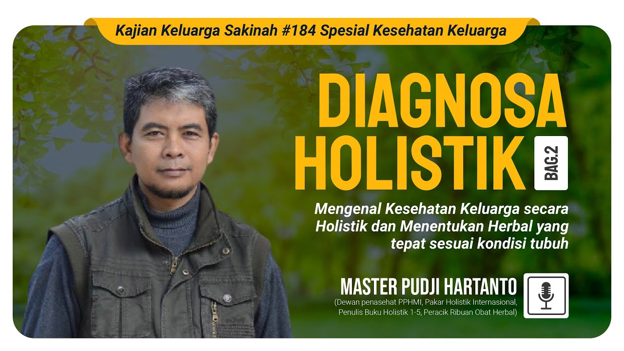 DIAGNOSA HOLISTIK Part 2 - Master PUDJI HARTANTO