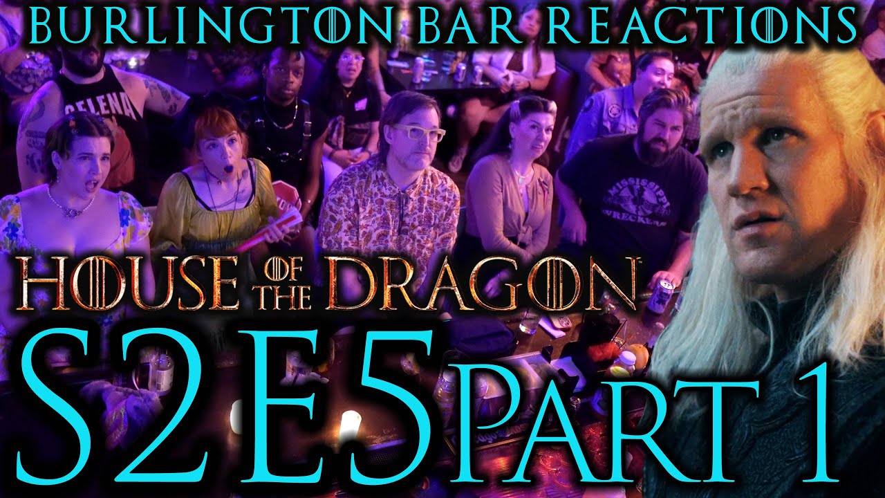 Daemon! WTF?! // S2x5 House of the Dragon @ Burlington Bar Reaction!! Part 1