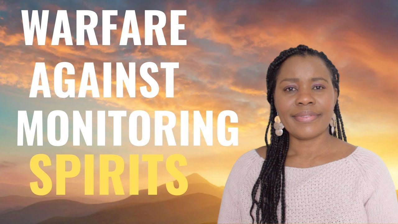 SPIRITUAL WARFARE: Closing The Door Against Monitoring Spirits (Familiar Spirits)