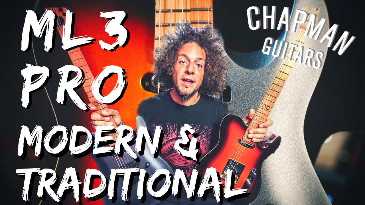 Chapman ML3 Pro | Современные и традиционные | Настолько хороши, что мне нужны оба!