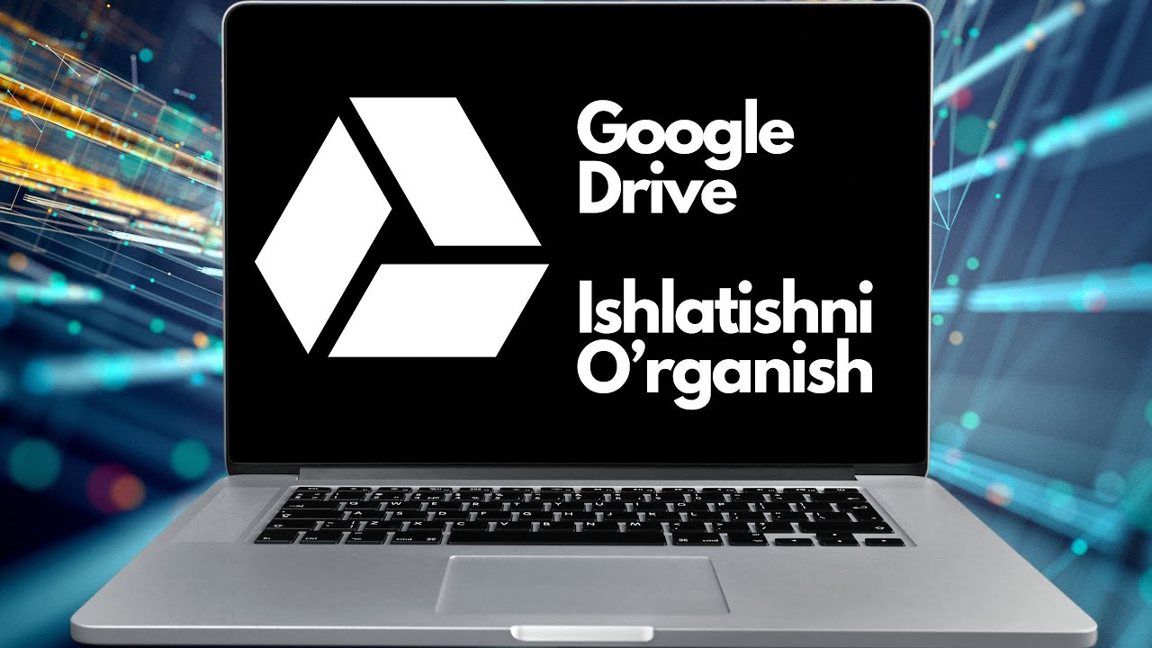 GOOGLE DRIVE ISHLATISHNI O'RGANISH || GOOGLE DISK BILAN ISHLASH