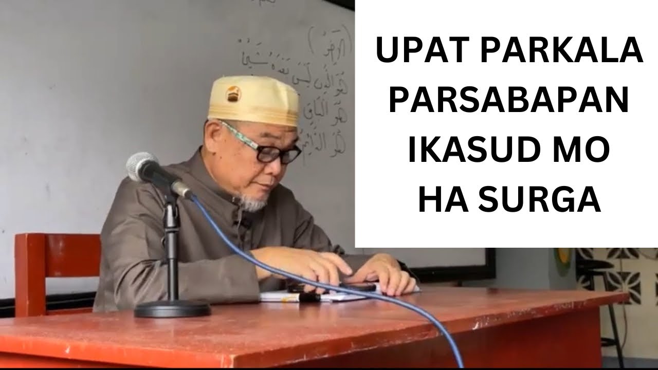 Unu in Upat Parkala Mahinang Parsabapan sin Ikasud mo pa Lawm Surga? (Tausug Muhadara)
