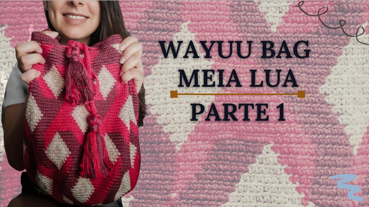 Bolsa de Crochê WAYUU BAG - Passo a passo (Parte 1)  #wayuubag