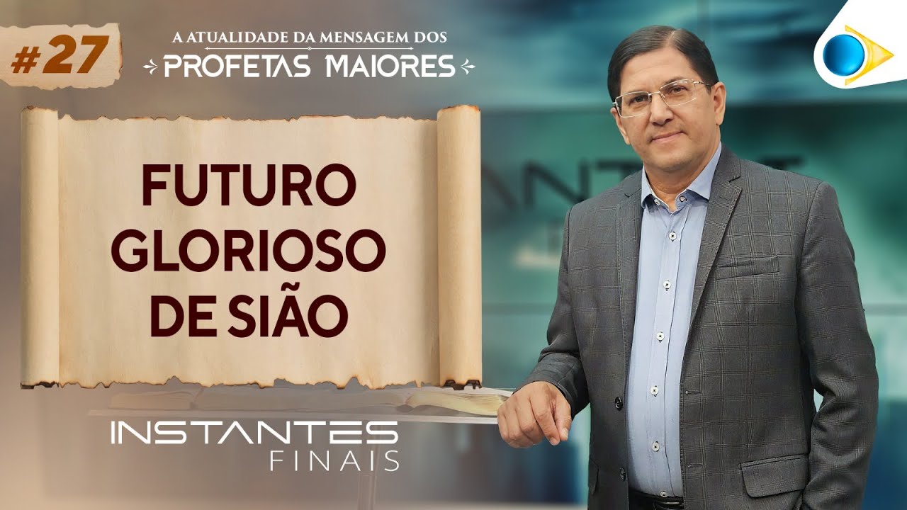 Futuro Glorioso de Sião  | Instantes Finais
