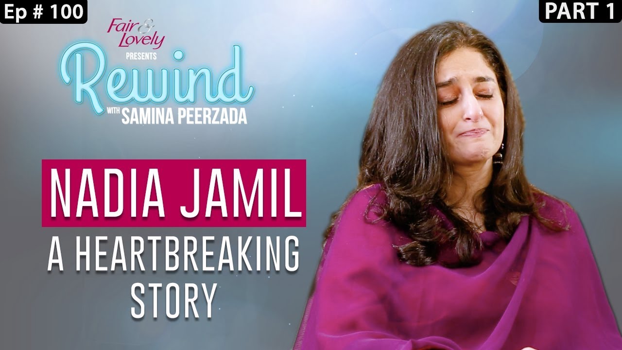 Nadia Jamil's Heartbreaking Interview | 100th Episode | Part I | Rewind With Samina Peerzada NA1G