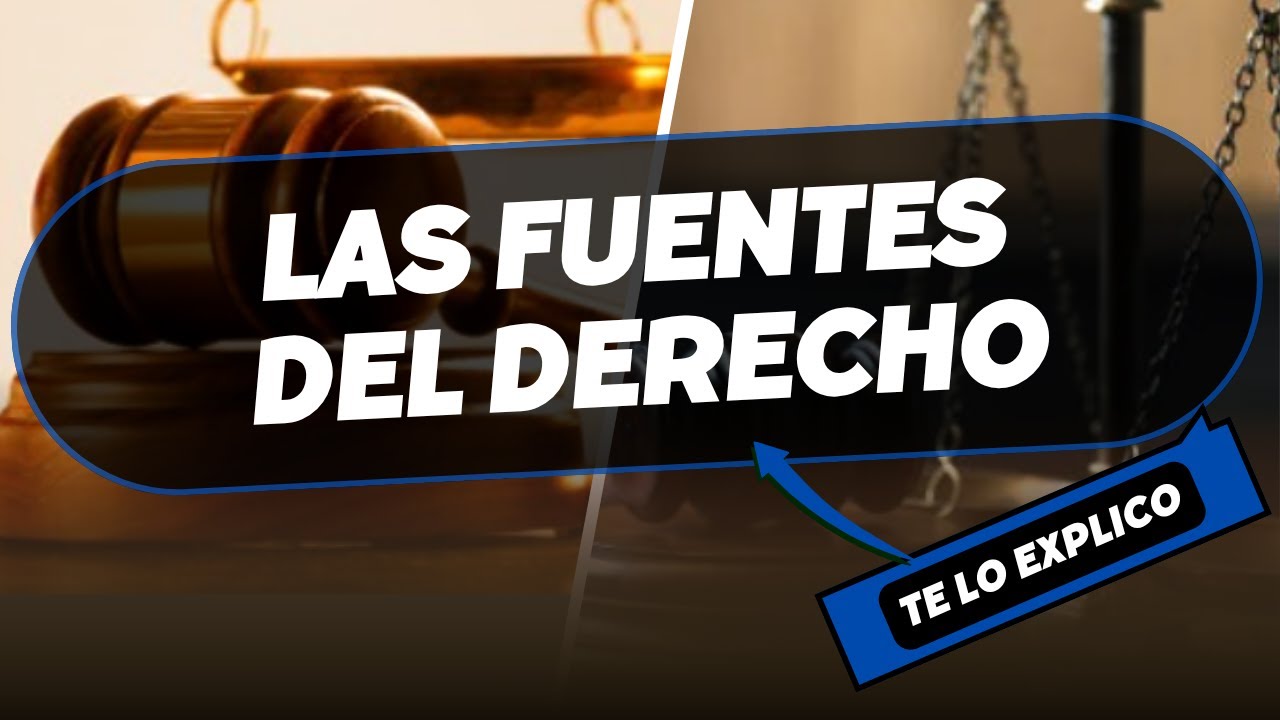 ¿Qué son las Fuentes del Derecho? Explicación facil y completa