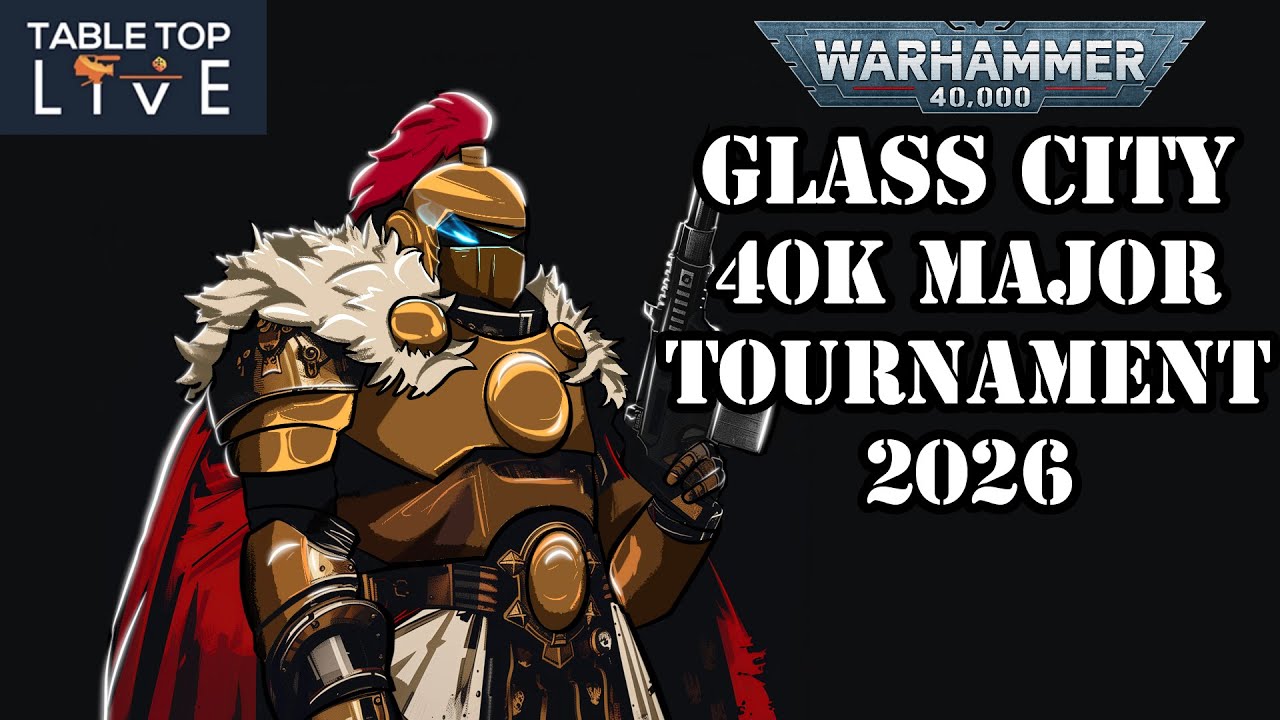 Glass City 2026 - Warhammer 40k Major Tournament - Day 1