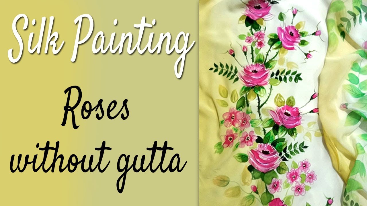 Silk Painting | How To Paint Roses On Chiffon