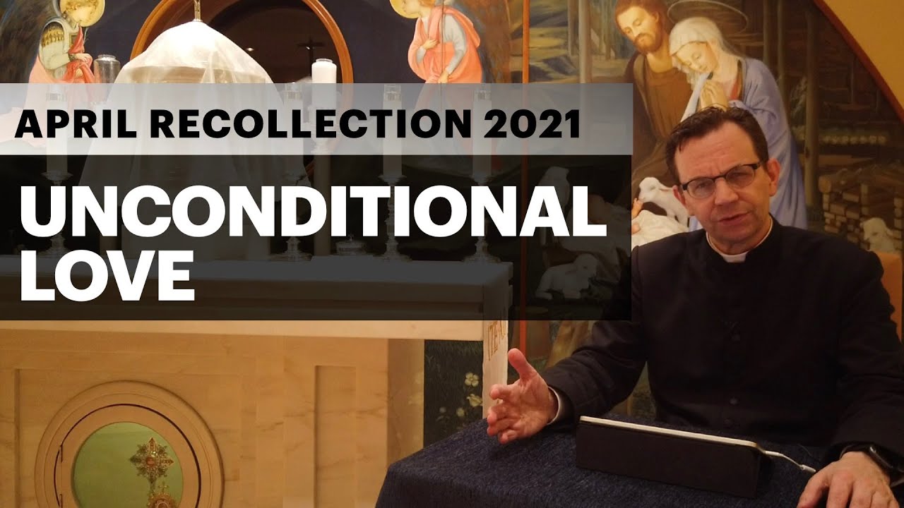 Unconditional Love: Recollection for April 2021