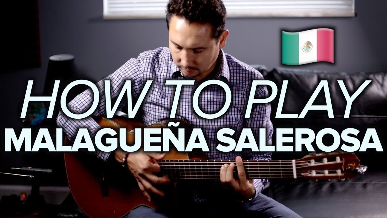 How to Play Malagueña Salerosa on Guitar
