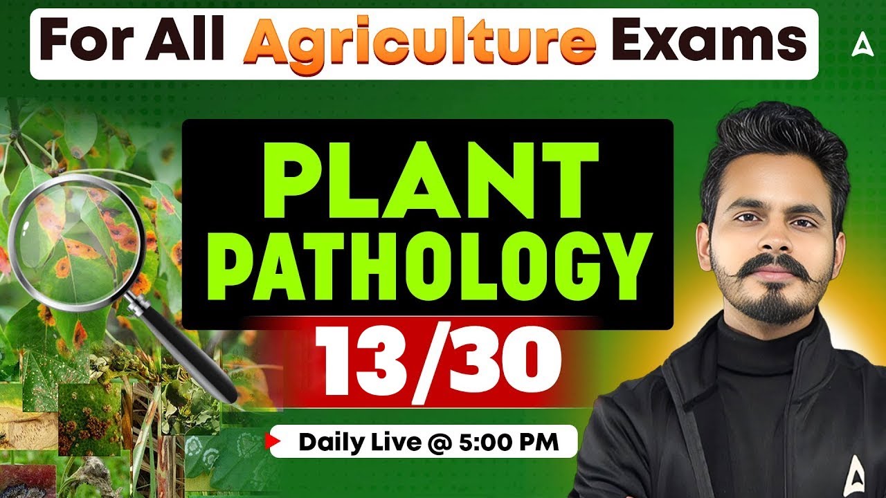 All Agriculture Exams 2025-26 | Plant Pathology Classes | Theory + MCQs | Part 13 | By Parikshit Sir