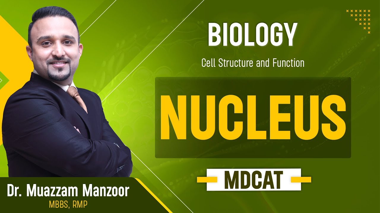 15. Biology | Cell Structure and Function | Nucleus - 4.3 | MDCAT 2026