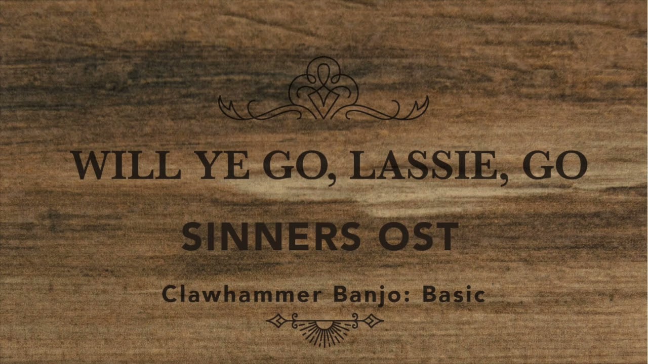 Sinners OST - Will Ye Go, Lassie, Go