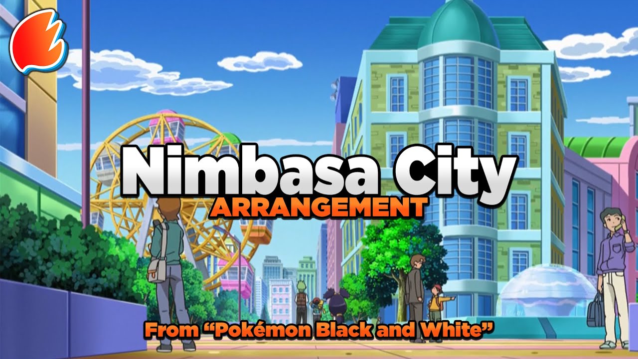 Nimbasa City: Arrangement ◓ Pok&eacute;mon Black & White
