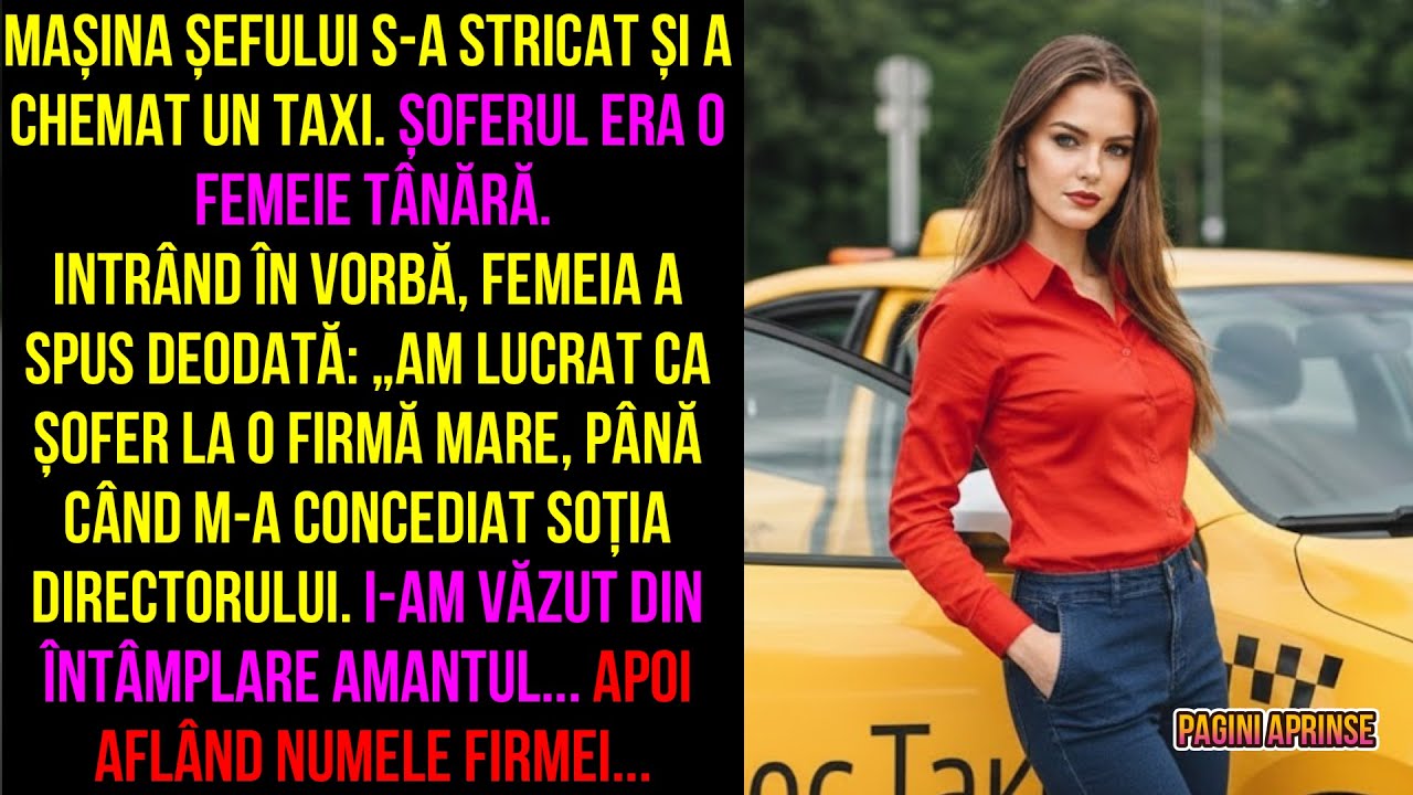 Mașina șefului s-a stricat și a chemat un taxi.I-am văzut din întâmplare amantul apoi aflând...