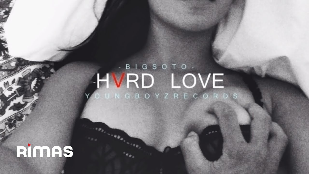 Big Soto - Hard Love 💔 (2016)
