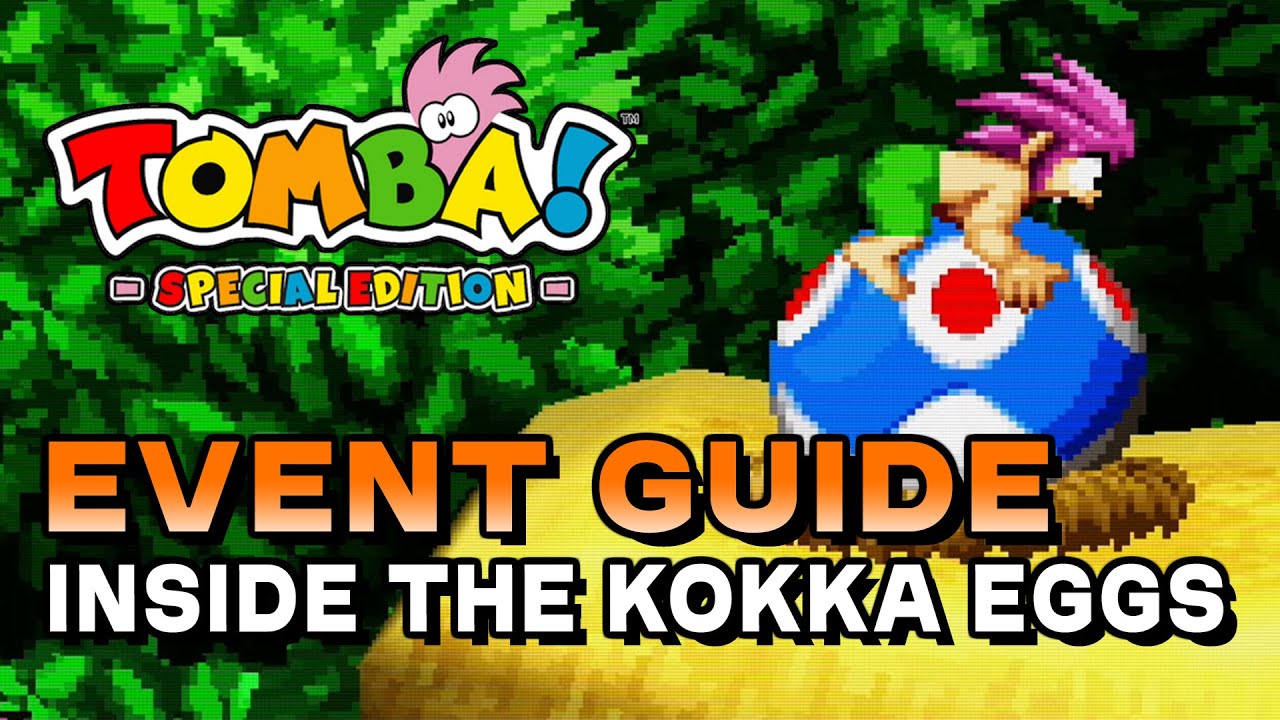 Tomba! Special Edition - Inside The Kokka Eggs (Event Guide)